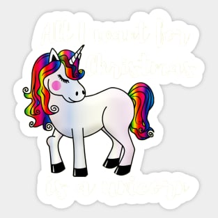 All I want for Christmas is a unicorn Sticker